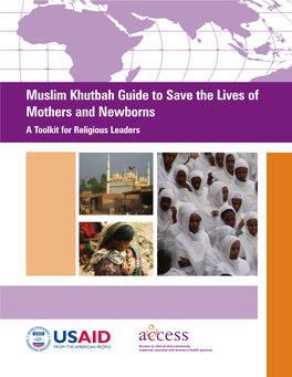 Muslim Khutbah Guide to Save the Lives of Mothers and Newborns a Toolkit for Religious Leaders Acknowledgments