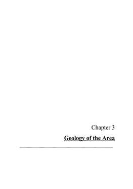 Chapter 3 Geology of the Area Chapter 3 Geology of the Area