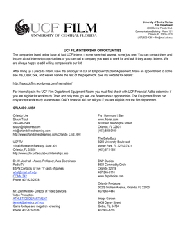 UCF FILM INTERNSHIP OPPORTUNITIES the Companies Listed Below Have All Had UCF Interns – Some Have Had Several, Some Just One