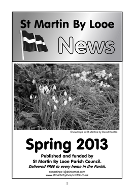 Spring 2013 Published and Funded by St Martin by Looe Parish Council