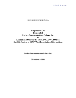 Response to Call Proposal of Hughes Communications Galaxy, Inc. to Launch and Operate the SPACEWAY™ GSO FSS Satellite System at 107.3º West Longitude Orbital Position