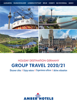 GROUP TRAVEL 2020/21 Discover Cities Enjoy Nature Experience Culture Active Relaxation a WARM-HEARTED WELCOME