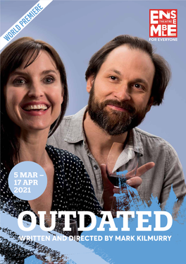 Outdated Written and Directed by Mark Kilmurry Welcome