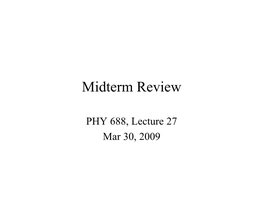 Lecture 27 Mar 30, 2009 Outline • Course Administration – Final Presentations: Select Topics Today – Problem Set 3