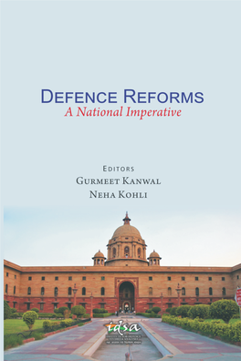 Defence Reforms: a National Imperative Editors: Gurmeet Kanwal and Neha Kohli