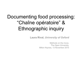 Chaîne Opératoire” & Ethnographic Inquiry