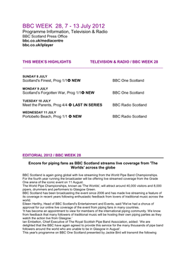 BBC WEEK 28, 7 - 13 July 2012 Programme Information, Television & Radio BBC Scotland Press Office Bbc.Co.Uk/Mediacentre Bbc.Co.Uk/Iplayer
