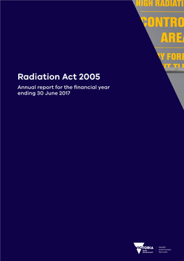 Radiation Act 2005 Annual Report for the Financial Year Ending 30 June 2017