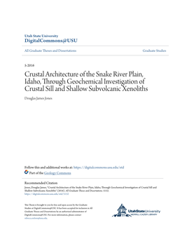 Crustal Architecture of the Snake River Plain, Idaho, Through Geochemical Investigation of Crustal Sill and Shallow Subvolcanic Xenoliths Douglas James Jones