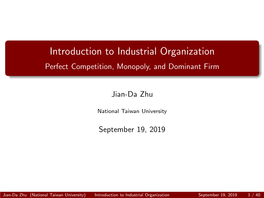 Introduction to Industrial Organization Perfect Competition, Monopoly, and Dominant Firm