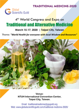 Traditional and Alternative Medicine March 15-17, 2020 | Taipei City, Taiwan Theme: "World Health for Everyone with Local Wisdom and Resources"