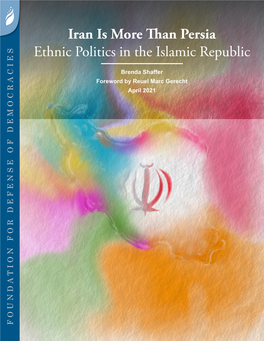 Iran Is More Than Persia Ethnic Politics in the Islamic Republic