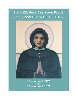 Saint Elizabeth Ann Seton Parish 25TH ANNIVERSARY CELEBRATION