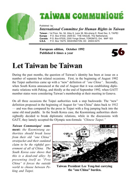 Let Taiwan Be Taiwan During the Past Months, the Question of Taiwan’S Identity Has Been at Issue on a Number of Separate but Related Occasions