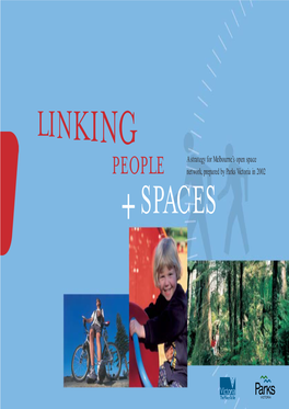 Linking People and Spaces Is Available at Parks Victoria’S Website Preparing This Final Version