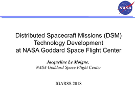 Distributed Spacecraft Missions (DSM) Technology Development at NASA Goddard Space Flight Center
