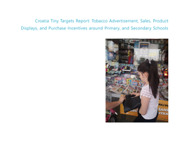 Croatia Tiny Targets Report: Tobacco Advertisement, Sales, Product Displays, and Purchase Incentives Around Primary, and Secondary Schools