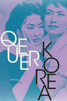 Edited by Todd A. Henry RE a QUEER ­KOREA PERVERSE