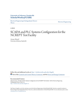 SCADA and PLC Systems Configuration for the NCREPT Test Facility Arman Ahmed University of Arkansas, Fayetteville