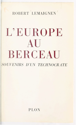 L'europe Au Berceau. Souvenirs D'un Technocrate