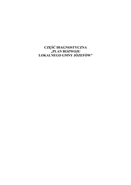 Część Diagnostyczna „Plan Rozwoju Lokalnego Gmny Józefów” Spis Treści Wprowadzenie