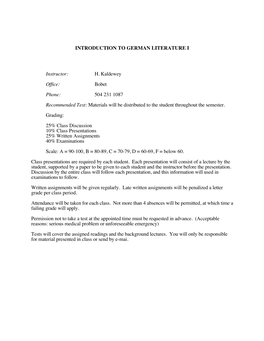 INTRODUCTION to GERMAN LITERATURE I Instructor: H. Kaldewey Office: Bobet Phone: 504 231 1087 Recommended Text: Materials Will B