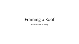 Framing a Roof Architectural Drawing Objectives