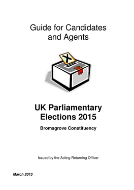 Guide for Candidates and Agents UK Parliamentary Elections 2015