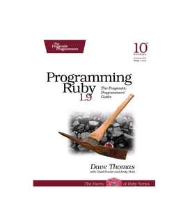 Programming Ruby 1.9 the Pragmatic Programmers’ Guide