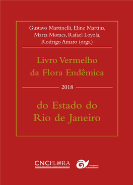 Livro Vermelho Da Flora Endêmica Do Estado Do Rio De Janeiro | Organização Gustavo Martinelli...[Et Al.]