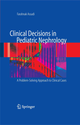 Clinical Decisions in Pediatric Nephrology Farahnak Assadi, M.D