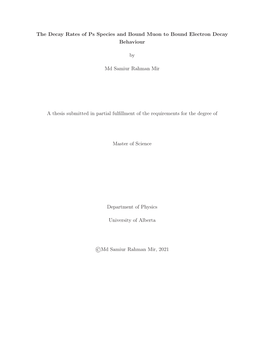 The Decay Rates of Ps Species and Bound Muon to Bound Electron Decay Behaviour by Md Samiur Rahman Mir a Thesis Submitted In