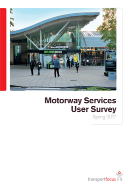 Motorway Services User Survey Spring 2017 Motorway Services User Survey