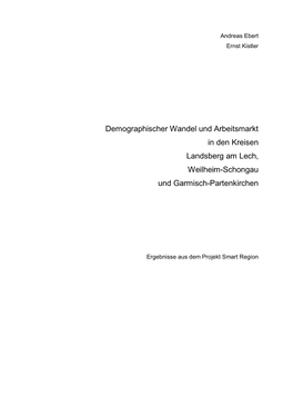 Demographischer Wandel Und Arbeitsmarkt in Den Kreisen Landsberg Am Lech, Weilheim-Schongau Und Garmisch-Partenkirchen