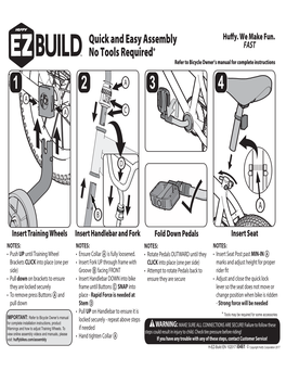 Quick and Easy Assembly No Tools Required* Refer to Bicycle Owner’S Manual for Complete Instructions