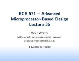 ECE 571 – Advanced Microprocessor-Based Design Lecture 36