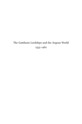 The Gattilusio Lordships and the Aegean World 1355–1462 the Medieval Mediterranean