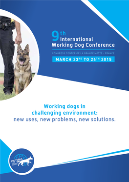 Working Dogs in Challenging Environment: New Uses, New Problems, New Solutions