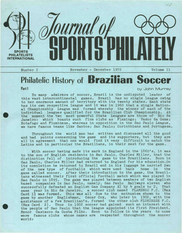 Philatelic History of Brazilian Soccer Parti by John Murray to Many Admirers of Soccer, Brazil Is the Undisputed Leader of This Vast Intercontinental Games