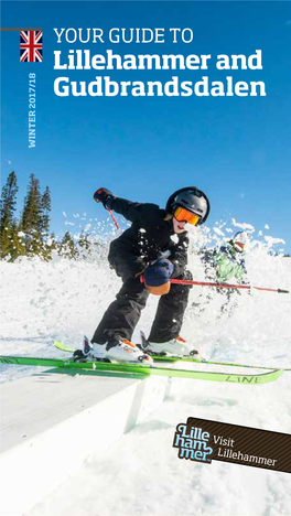 Lillehammer and Gudbrandsdalen 2017/18 WINTER WINTER the VERY YOUNG the IN-BETWEEN the OLDER