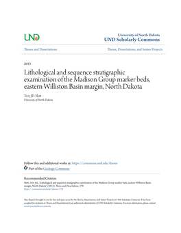 Lithological and Sequence Stratigraphic Examination of the Madison Group Marker Beds, Eastern Williston Basin Margin, North Dakota Troy JD