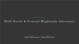 Sample Itinerary Wild North & Central Highlands Adventure Day by Day Itinerary