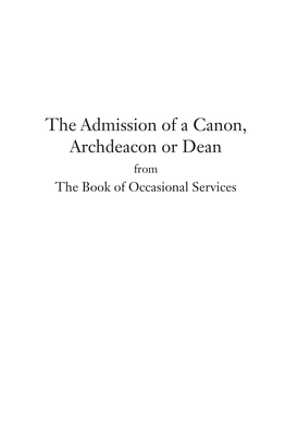 The Admission of a Canon, Archdeacon Or Dean