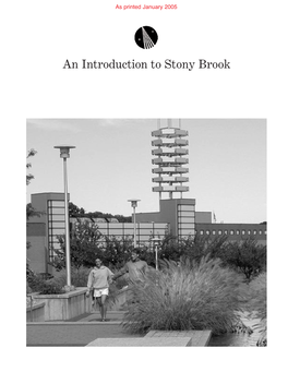 An Introduction to Stony Brook As Printed January 2005 an INTRODUCTION to STONY BROOK