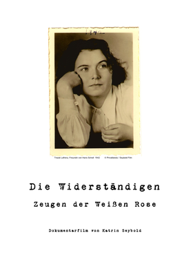 DIE WIDERSTÄNDIGEN / Zeugen Der Weißen Rose, Dokumentarfilm, 92 Minuten