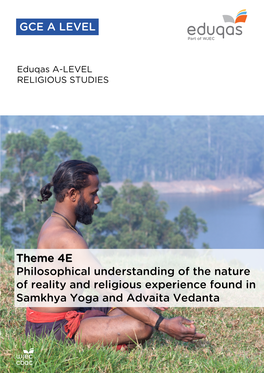 Theme 4E Philosophical Understanding of the Nature of Reality and Religious Experience Found in Samkhya Yoga and Advaita Vedanta Contents