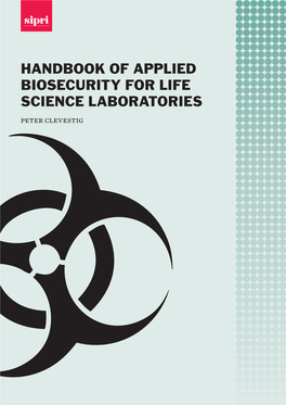 Handbook of Applied Biosecurity for Life Science Laboratories Peter Clevestig Stockholm International Peace Research Institute