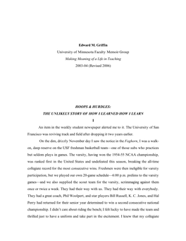 Edward M. Griffin University of Minnesota Faculty Memoir Group Making Meaning of a Life in Teaching 2003-04 (Revised 2006) HOOP