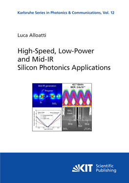 High-Speed, Low-Power and Mid-IR Silicon Photonics Applications High-Speed, Low-Power Alloatti Luca Karlsruhe Seriesin Photonics Communications, & Vol