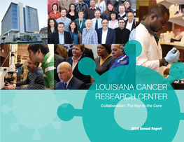 LOUISIANA CANCER RESEARCH CENTER Collaboration: the Key to the Cure